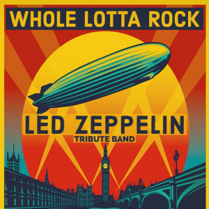 Whole Lotta Rock Tribute Band Led Zeppelin